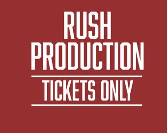 Rush Production for Raffle or Event tickets
