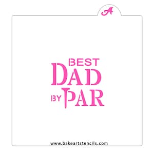 Best Dad by Par Cookie Stencil, Father&#39;s Day Cookie Stencil, Golf Dad Stencil