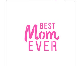 Mom Ever Cookie Stencil, Mother's Day Baking