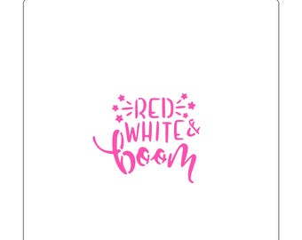 Red White and Boom Cookie Stencil: 4th of July Patriotic Design