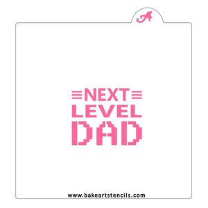 Next Level Dad Cookie Stencil, Father&#39;s Day Cookie Stencil, Dad Stencil