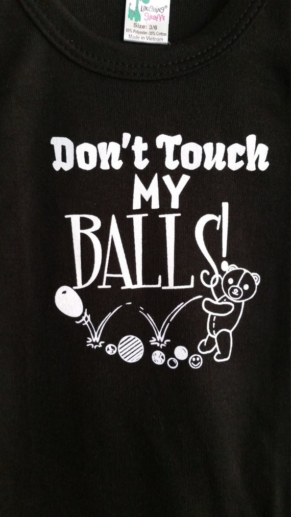 Don't Touch My Balls Black Baby Onesie Raunchy Funny Etsy
