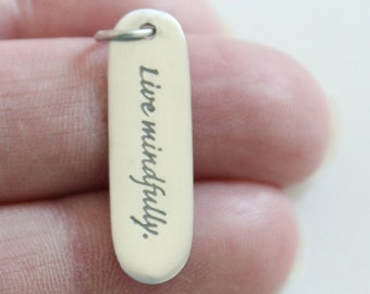 Sterling Silver "Live Mindfully" Quote Charm