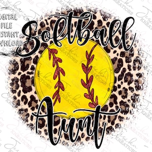 May include: A yellow softball with red stitching and a red leaf design is surrounded by a brown and black leopard print. The text "Softball Aunt" is written in black cursive.