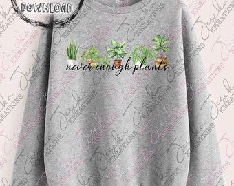 Never Enough Plants Digital PNG