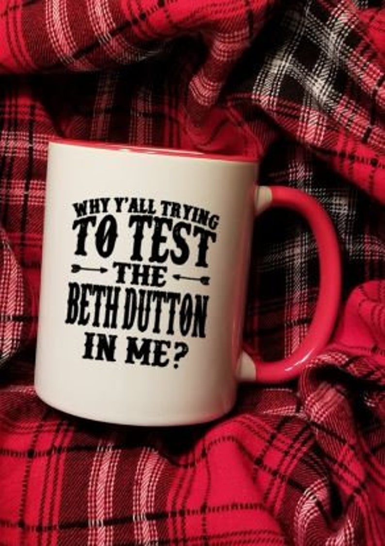 Beth Dutton Don't Make Me Go Beth Dutton on You | Etsy