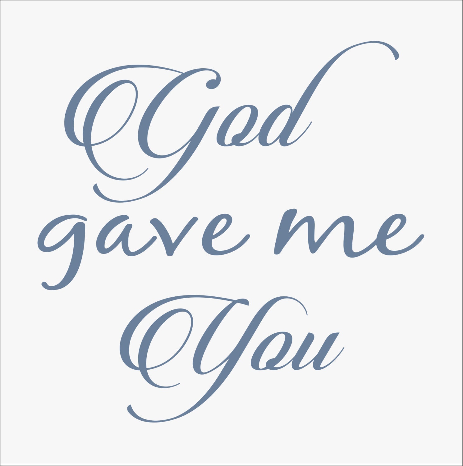 Reusable STENCIL 01-6 Sizes Create your own Romantic Signs and Wedding Signs! GOD gave me YOU Stencil