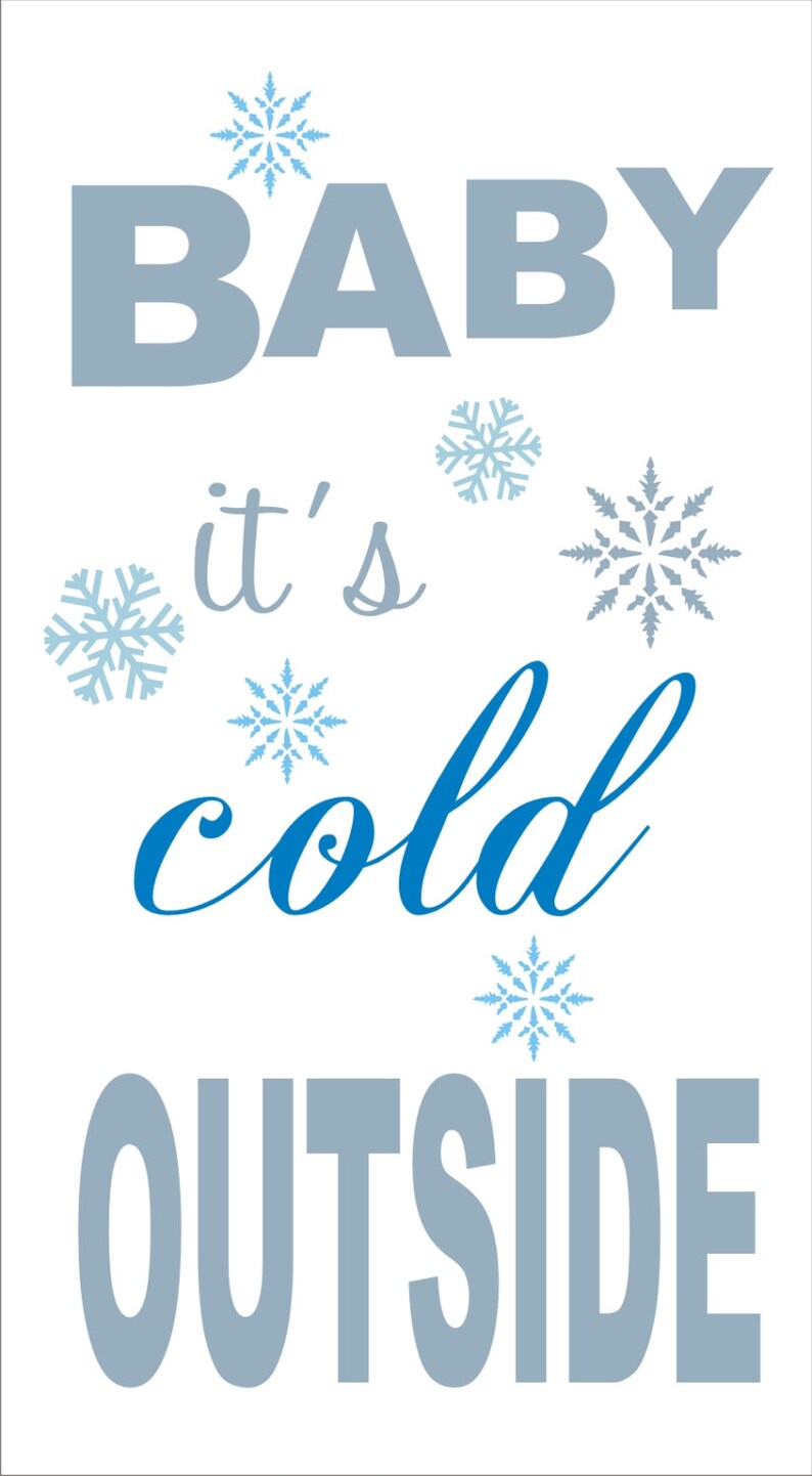 BABY Its Cold OUTSIDE reusable Stencil 6 SIZES Available - Etsy