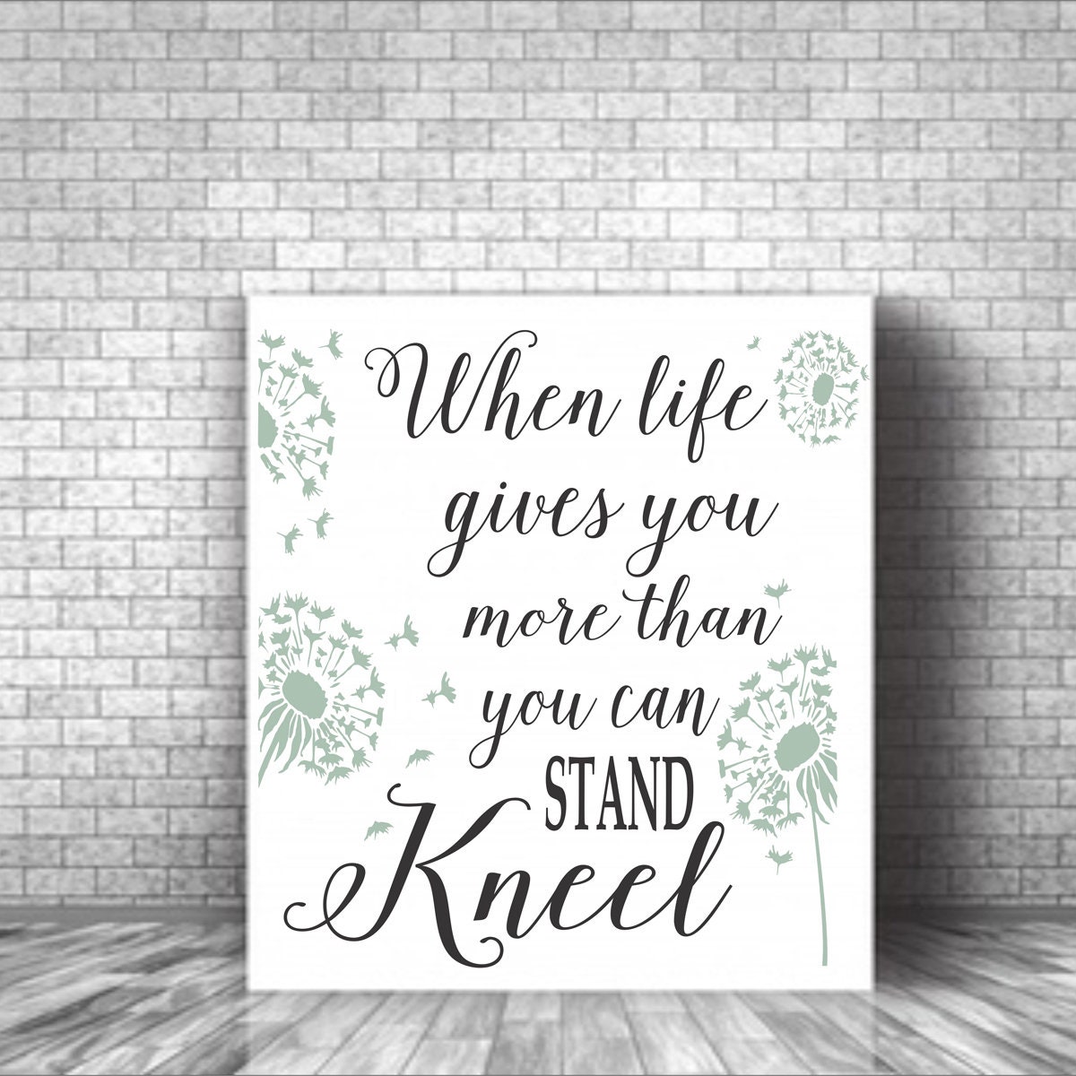 When Life Gives You More Than Can Stand Kneel Stencil - Dandelion Create Faith Signs Christian Reusable 9 Sizes
