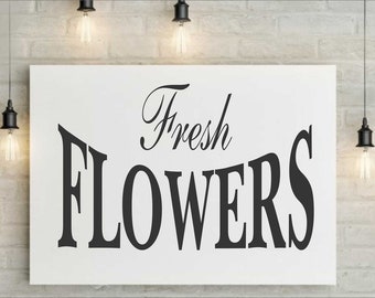Fresh FLOWERS Stencil - Kitchen Stencils - Vintage Style Signs - Farmhouse Flowers Sign - Create Cottage Garden Signs - Reusable 7 Sizes