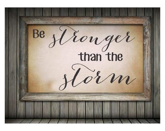 Be stronger than the Storm STENCIL - Inspirational Stencils - Farmhouse Stencil - Create Christian Signs, Faith Signs - Reusable 13 Sizes