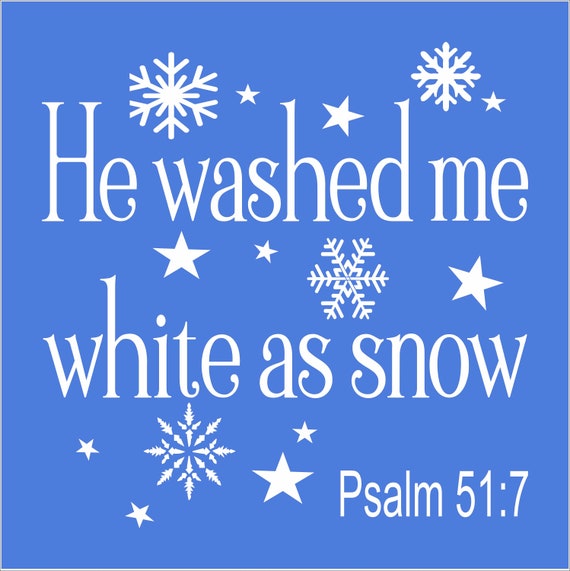 He washed me white as snow Psalm 51 7 Stencil Reusable | Etsy