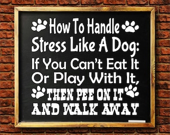 Dog Stencil - How To Handle Stress Like a DOG Stencil - Funny Dog Stencils - REUSABLE - 7 sizes -  Create Dog Signs Yourself