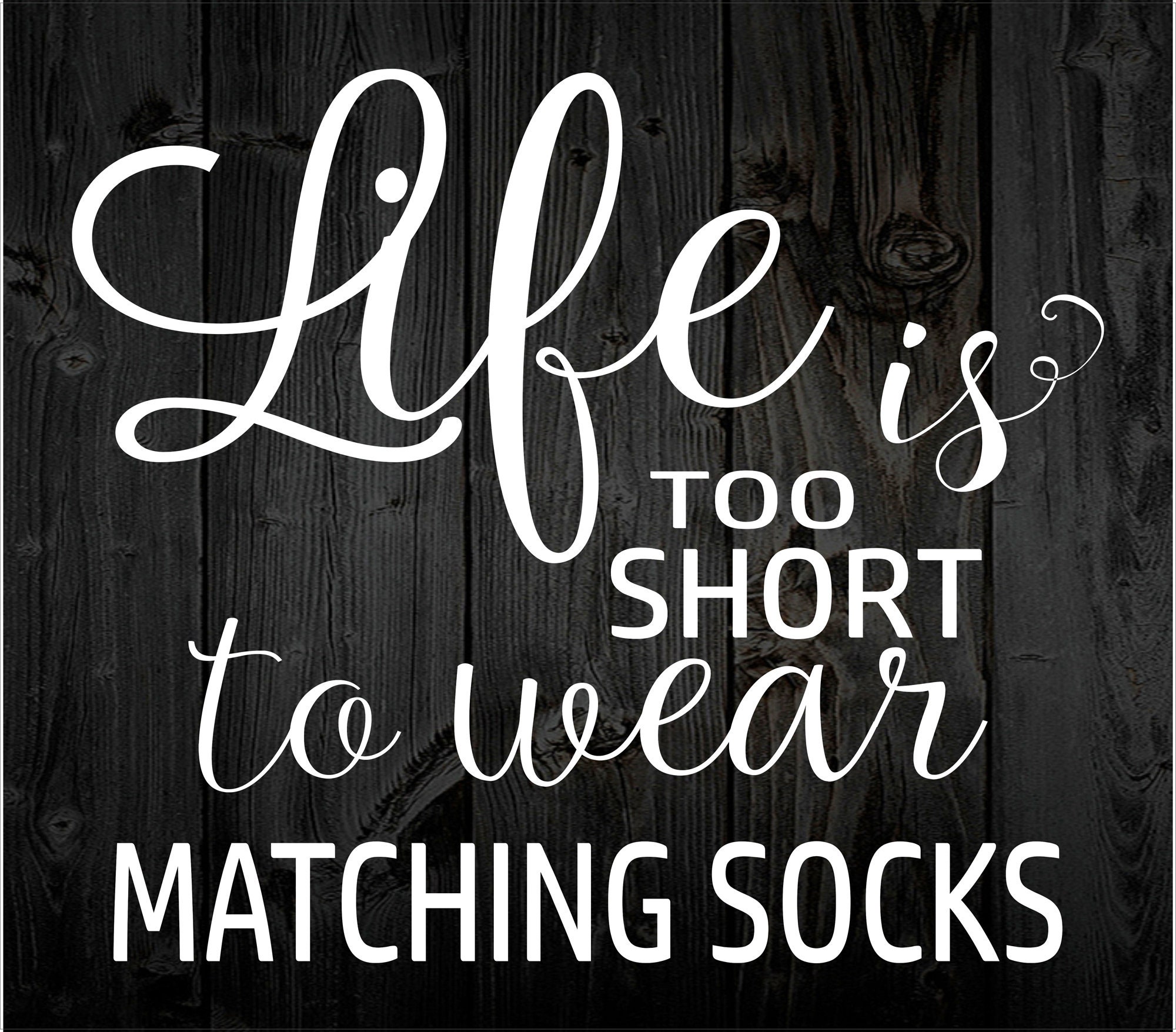 Life is Too Short to Wear Matching Socks reusable Laundry - Etsy Canada
