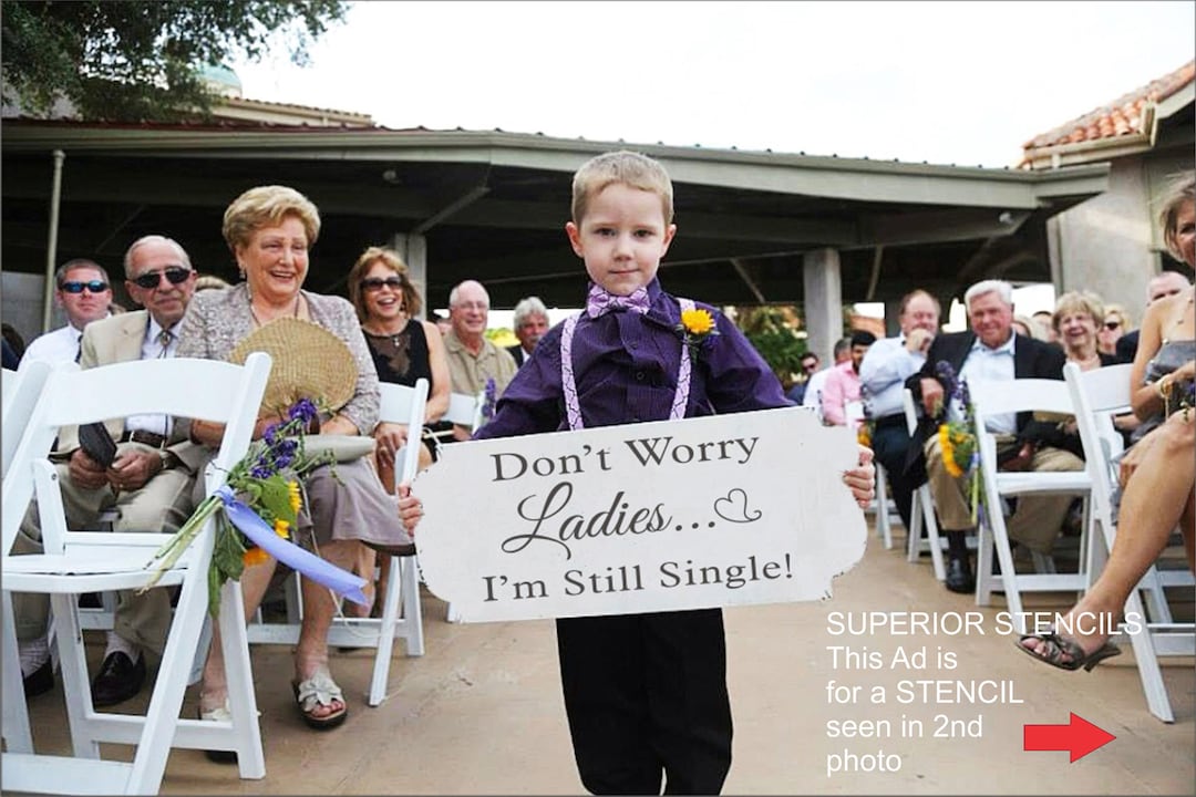 don-t-worry-ladies-i-m-still-single-stencil-we-re-still-single-paint-ring-bearer-signs-wedding-signs-barn-wedding-sign-reusable-5-sizes-etsy