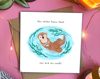 You otter know that you are my rock! - Square Valentine’s Day/Miss You/Thinking of You - Cute Animal Greetings Card Love Letter