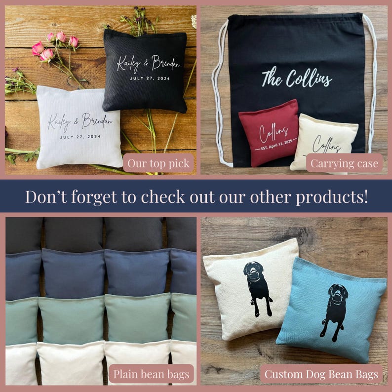 May include: A product display featuring bean bags. Includes personalized bean bags with names and dates, a black drawstring carrying case, and plain and custom dog bean bags. The text "Don't forget to check out our other products!" is also visible.