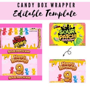 May include: Pink candy box wrapper template with the text "CANDY BOX WRAPPER" and "Editable Template". The design includes "SOUR PATCH Kids" branding and "Happy Birthday" graphics. The wrapper features a number 9 and Sour Patch Kids characters.