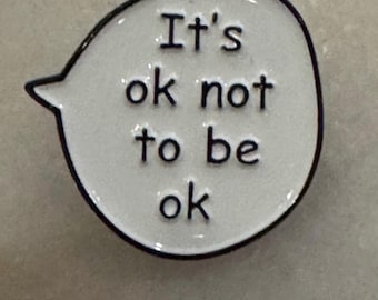 It’s ok not to be ok Pin