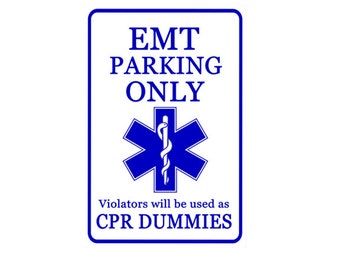 EMT, Paramedic - Funny *Gag* Parking sign. 8x12 Aluminum.Great gift. EMS, Medical, Emergency