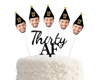 Thirty AF Birthday Cake Topper with Face and Birthday Hat and Acrylic Cake Topper, 30th, 30 AF, DIrty Thirty, 30th Birthday Cake Topper