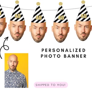 40th Birthday Banner Customized with Face- Custom, fortieth, Personalized, Forty and Fabulous , 40, For him, for her, Photo Garland