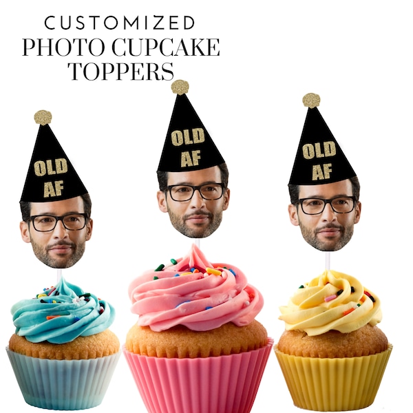 Photo Cupcake Toppers with Face and OLD AF Birthday Hat,  Party Decorations, Over the Hill, 50th, 60th, 40th, 30th Bday, Face Cake Picks