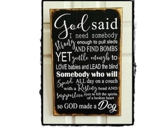 God Made A Dog wood sign; Great for dog enthusiasts...