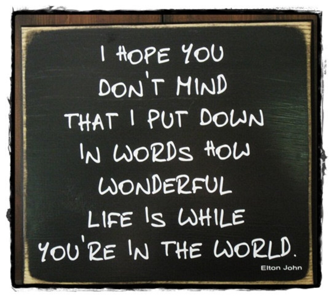 I Hope You Don't Mind Elton John's Song Lyrics Set in Wood Sign Aprox