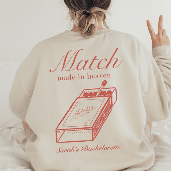 CUSTOM Match Made in Heaven, Personalized Bachelorette Sweatshirt