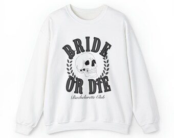 Sweat-shirt Bride or Die Bachelorette