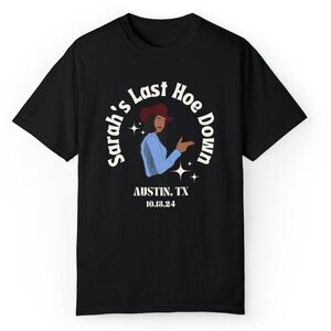 CUSTOM Last Hoe Down Bachelorette T-Shirt