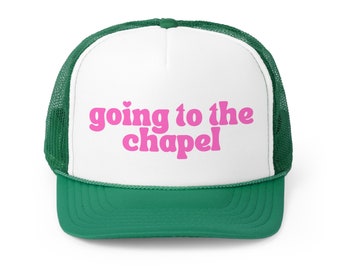 Going to the Chapel Trucker Hat