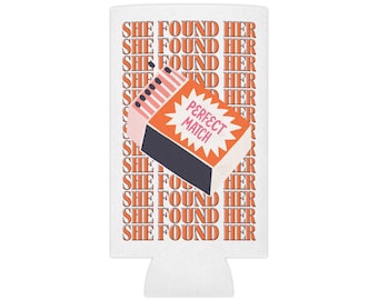 She Found Her Perfect Match Can Cooler, Bachelorette