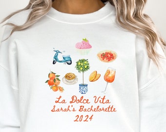 CUSTOM and Personalized Bachelorette Party Weekend Sweatshirt, La Dolce Vita Italian Themed pullover, Italy gifts for bride and bridesmaids