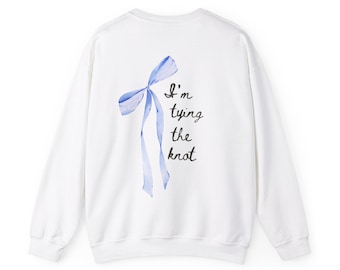 I'm Tying The Knot (BLUE) Bow Unisex Crewneck Sweatshirt, Bride to Be, Bachelorette Party Gift, Girly Oversized Pullover with bows