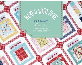 Baked With Love *Quilt Pattern* By: Lori Holt of Bee In My Bonnet Co - Riley Blake Designs