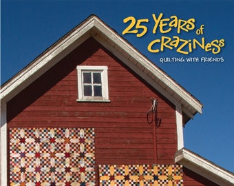 25 Years of Craziness *Pieced Quilt Pattern* By: Janet Rae Nesbitt - One Sister