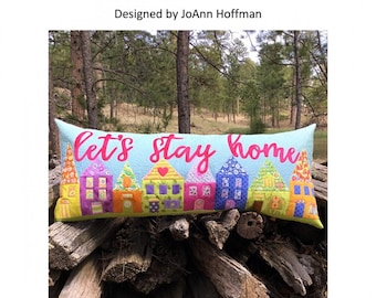 Let's Stay Home *Applique Bench Pillow & Table Runner Sewing Pattern* By: JoAnn Hoffman