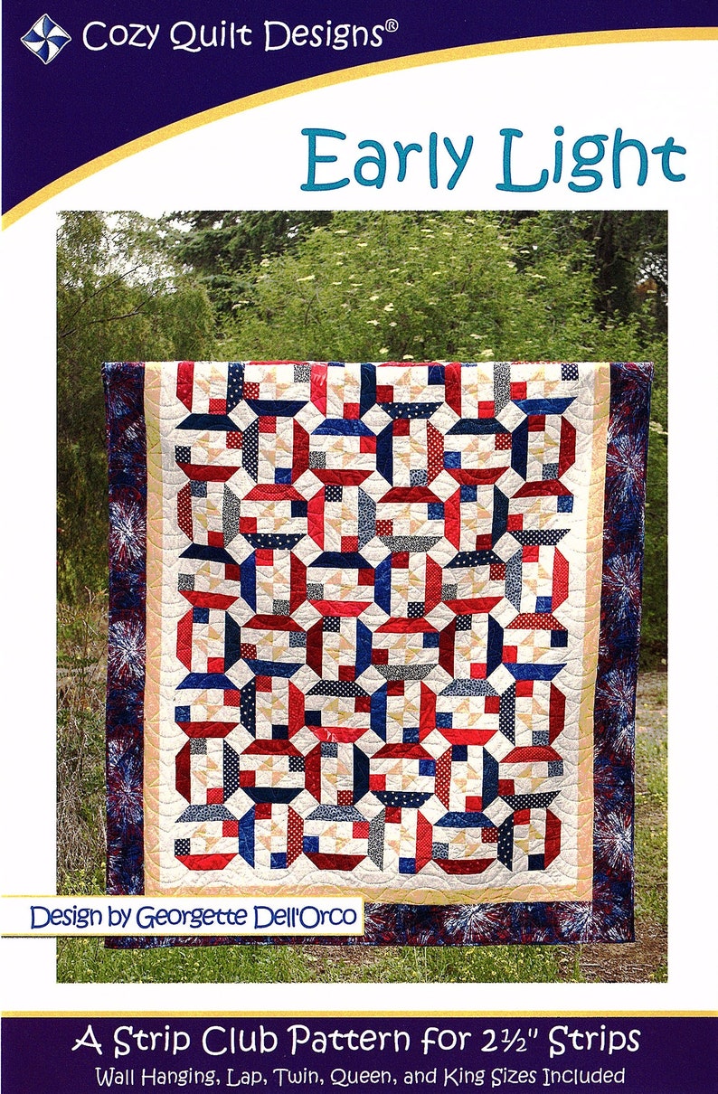 FREE Shipping Coupon - See Description Cozy Quilt Designs CQD01081 EARLY LIGHT *A Pieced Strip Club Pattern for 2-12 Strips* By