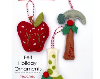 Felt Holiday Ornaments "Teacher, Scientist and Builder" *Sewing Pattern* From: Jennifer Jangles