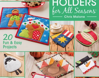 Pot Holders for All Seasons *Softcover Pattern Book* By: Chris Malon - Annie's Quilting