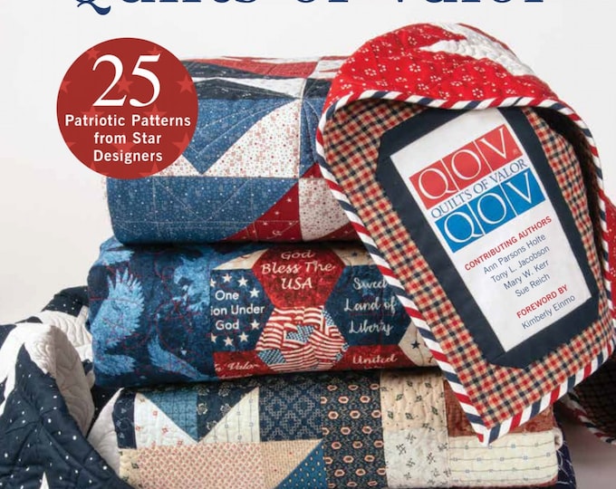 Allstar Quilts of Valor 25 Patriotic Patterns From Star Designers