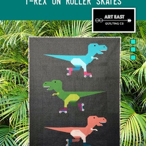 Dinorama - T-Rex on Roller Skates *Quilt Pattern* From: Art East Quilting Co.