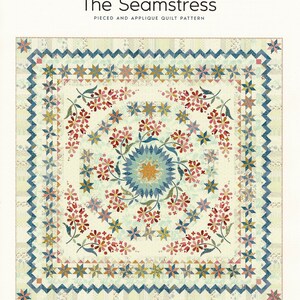 The Seamstress  *Pieced & Applique Quilt Pattern*     By: Edyta Sitar - Laundry Basket Quilts