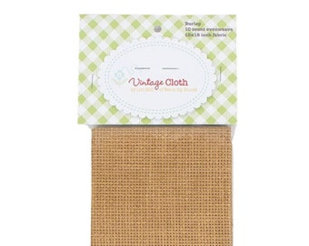 Vintage Cloth Burlap *10 Count Evenweave Fabric* By: Lori Holt