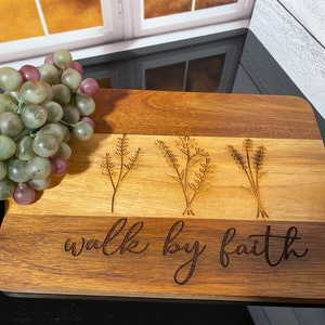 Walk By Faith, Engraved Wood Cutting Board, Cheese Board, Serving Board, Gift For Mom, Housewarming Gift, Wedding Gift, Family Gift