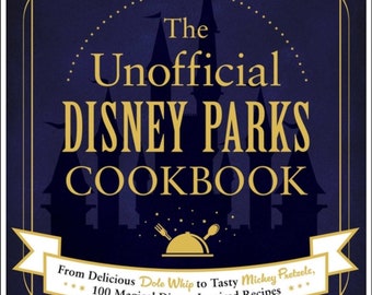 AUTHOR SIGNED The Unofficial Disney Parks Cookbook