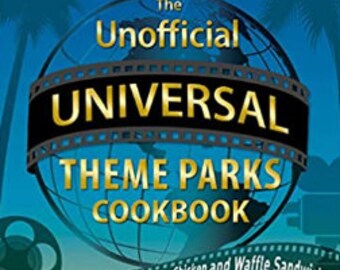 AUTHOR SIGNED The Unofficial Universal Theme Parks Cookbook
