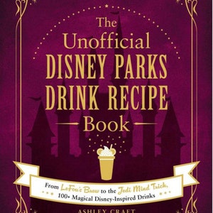AUTHOR SIGNED The Unofficial Disney Parks Drink Recipe Book image 1